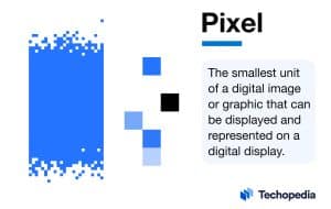 Techopedia Explains the Pixel Meaning