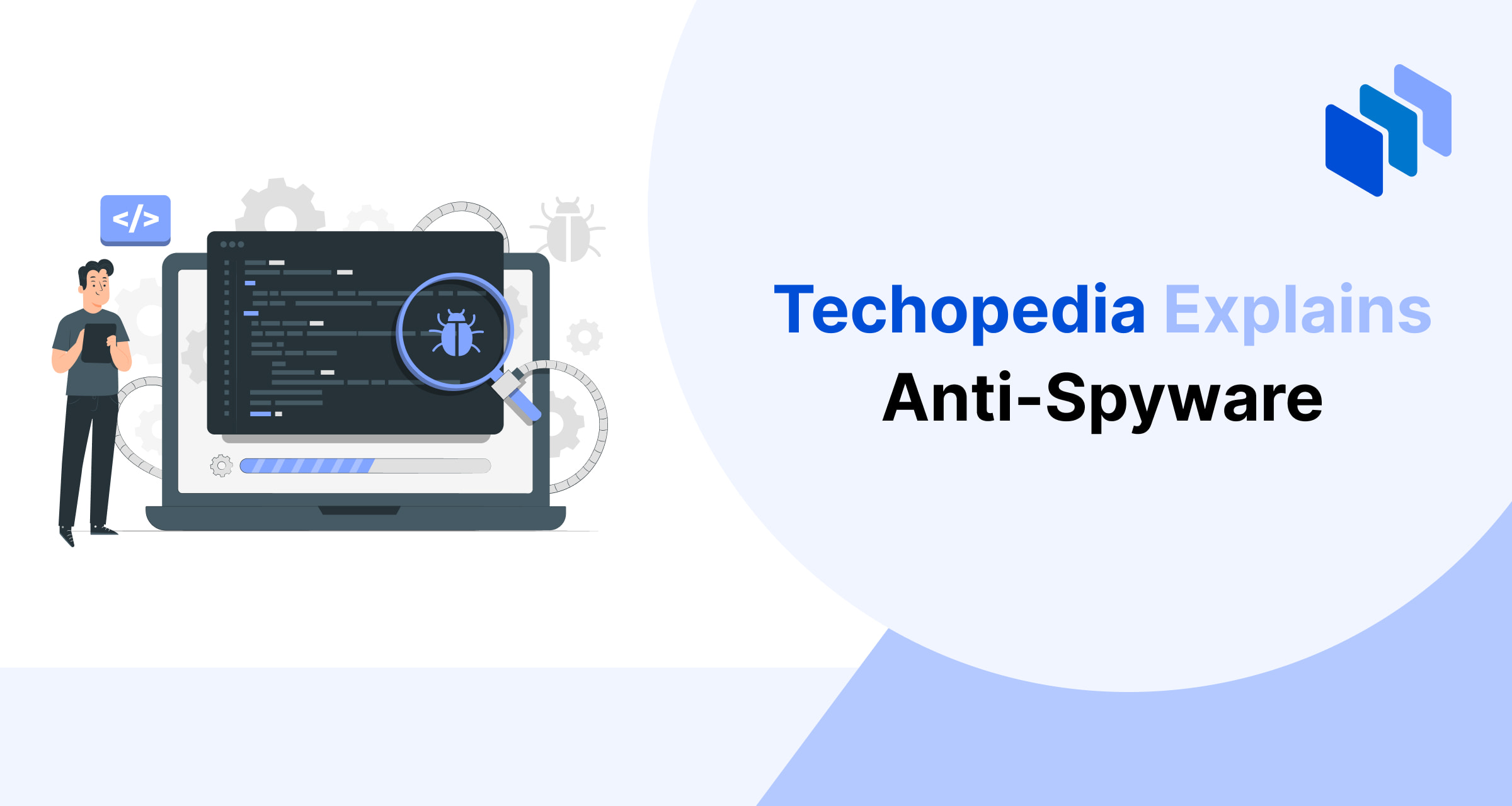 Techopedia explains Anti-Spyware