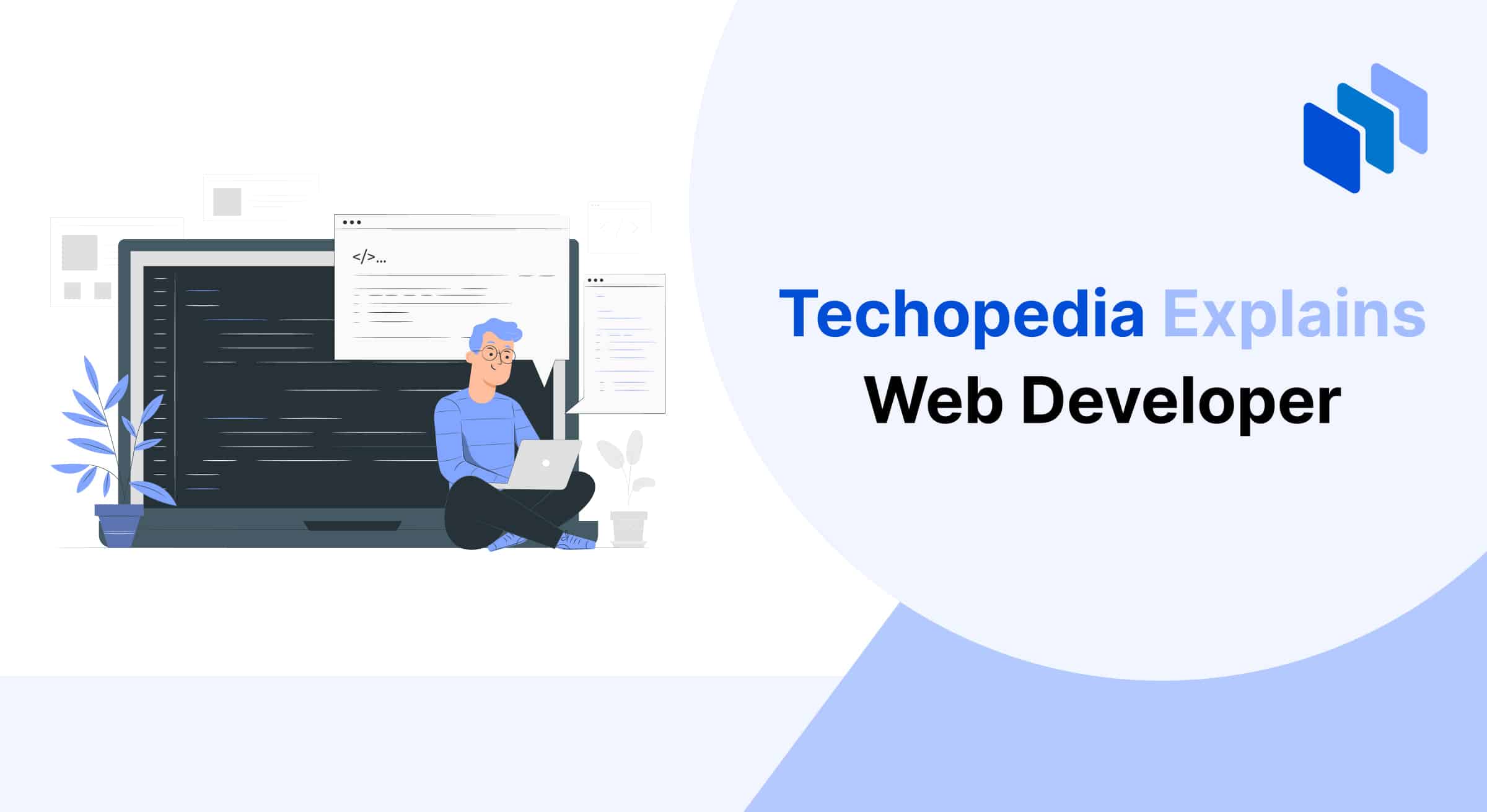 Illustration of a person sitting cross-legged with a laptop, surrounded by coding elements and a plant, with "Techopedia Explains Web Developer" text.