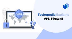 What is a VPN Firewall? Definition & Meaning