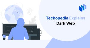 What is the Dark Web? Definition & Why People Use It