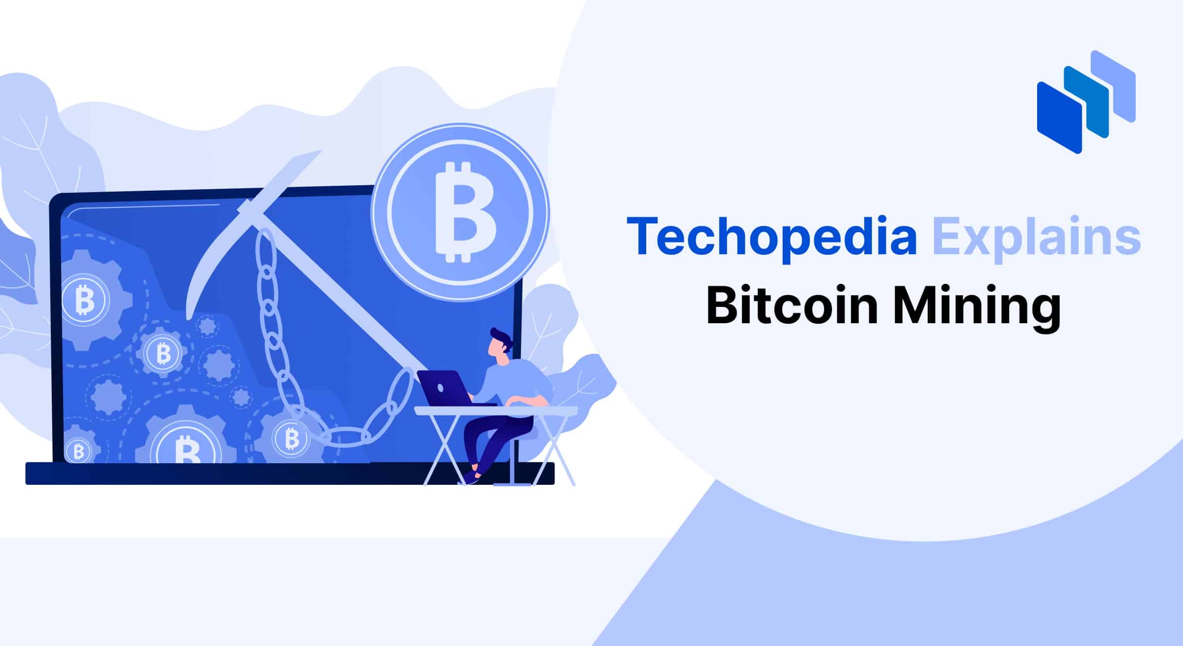 Illustration of a man working on a laptop, with Bitcoin symbols, a mining pick, and blockchain imagery, labeled "Techopedia Explains Bitcoin Mining."