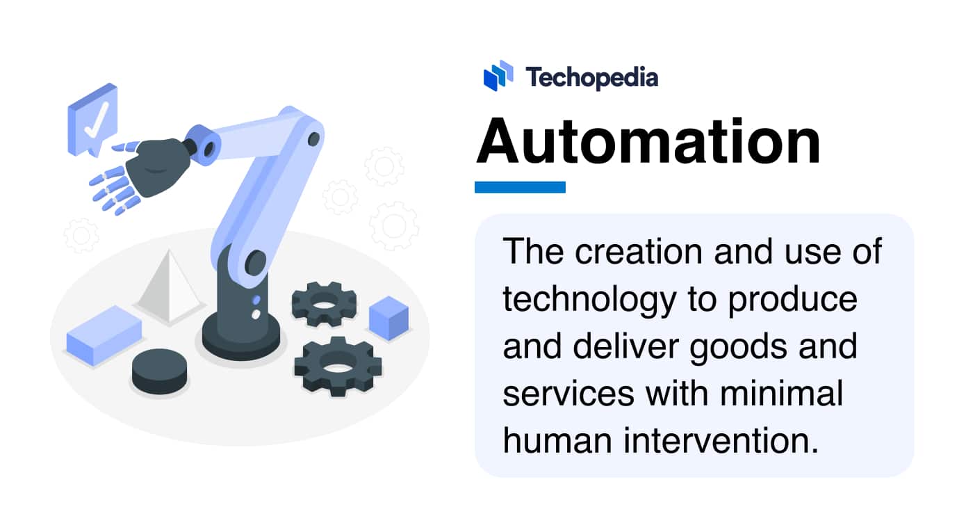 What is Automation? Definition, Types & Use Cases Techopedia