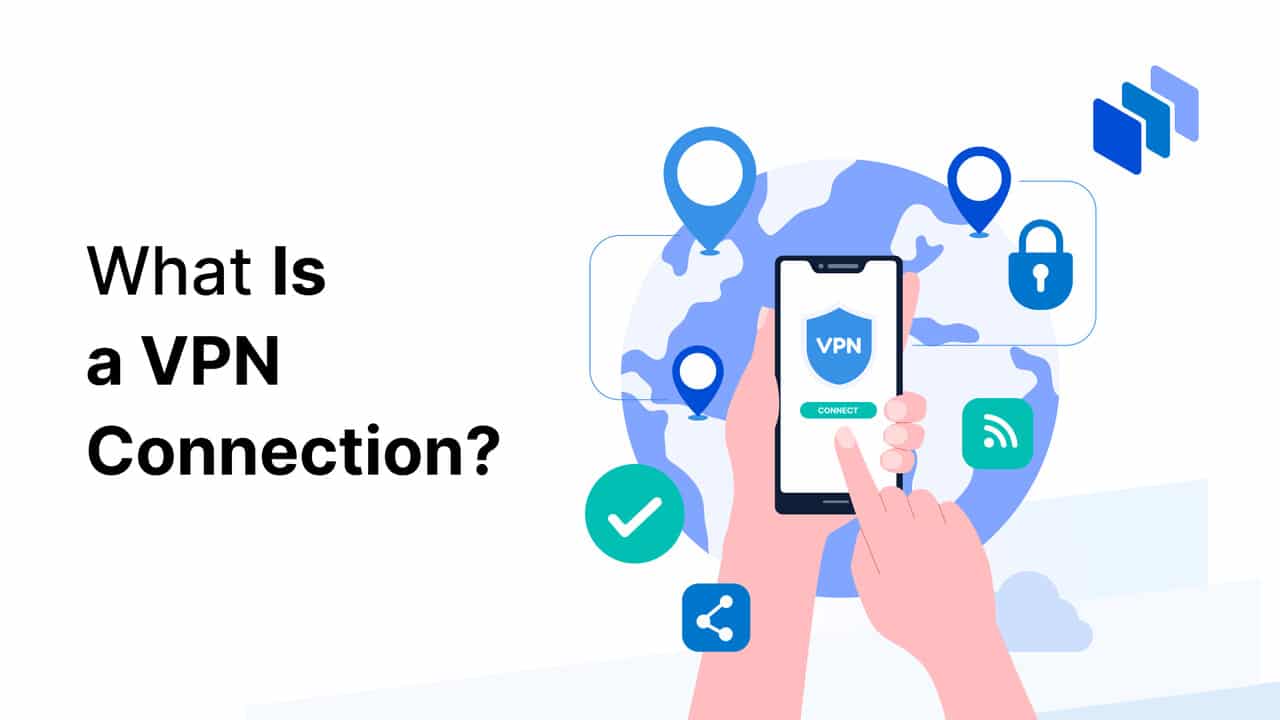 What Is a VPN Connection Featured Image