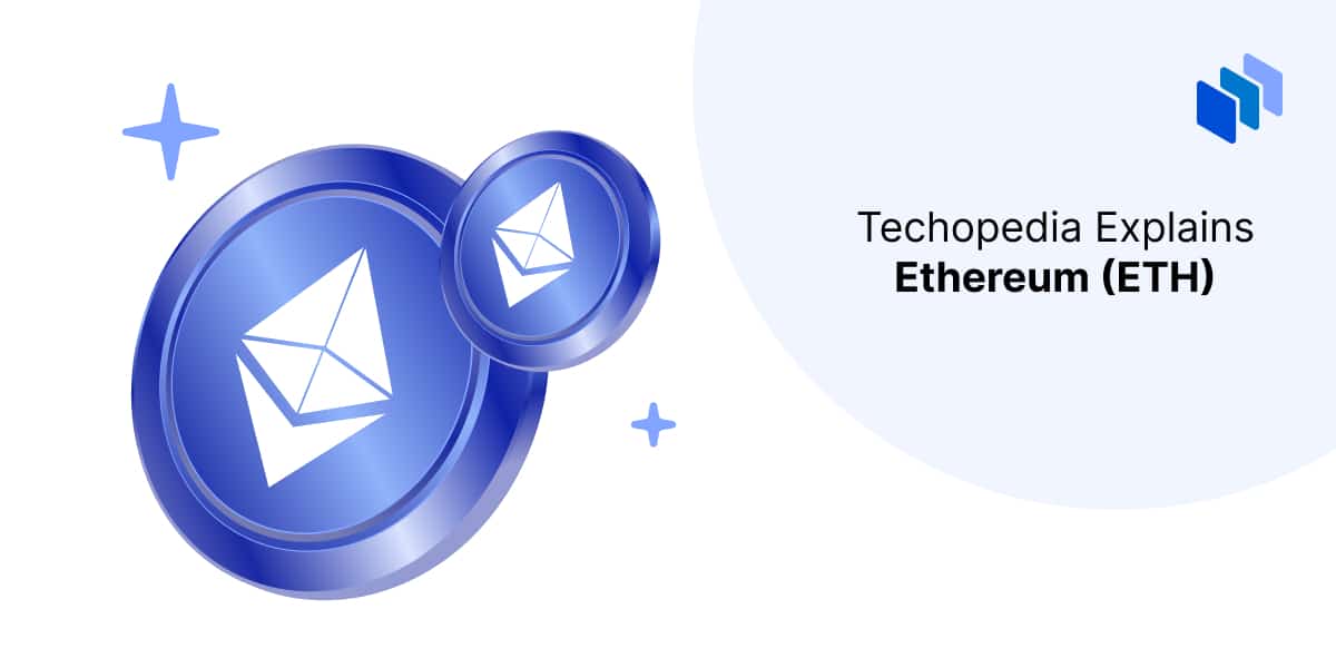 What is Ethereum (ETH)? Definition, How It Works & Future
