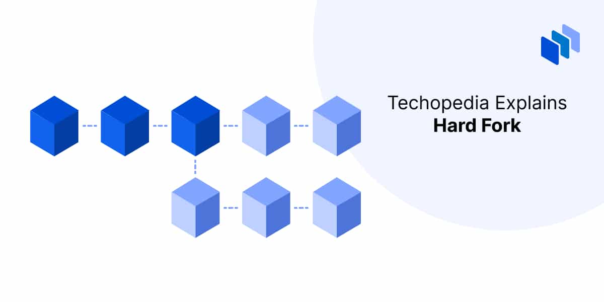 What is a Hard Fork? Definition, Examples, Pros & Cons