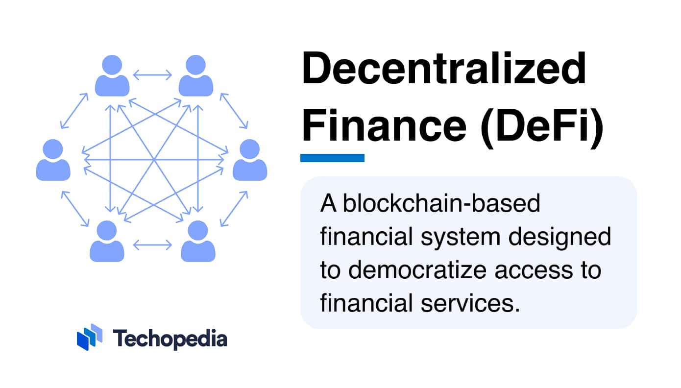 Techopedia Explains the Decentralized Finance (DeFi) Meaning