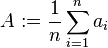 An arithmetic mean is calculated using the following equation