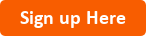orange button to sign up here