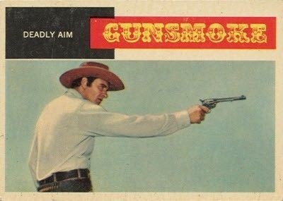 Gunsmoke trading card that says Deadly Aim and shows a cowboy pointing a gun