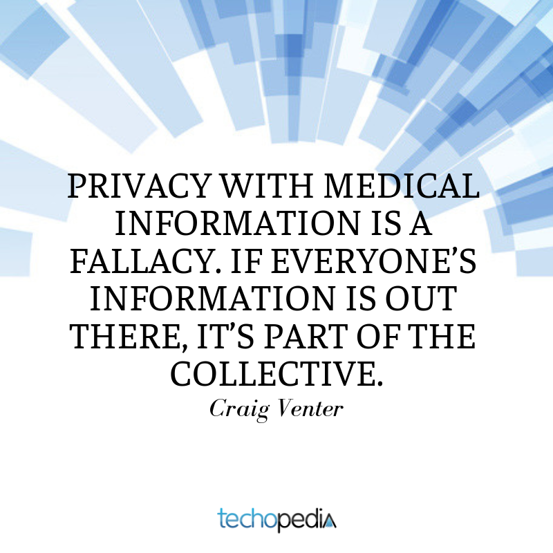 Craig Venter quote Privacy with medical information is a fallacy
