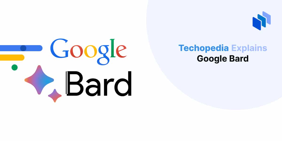 hat is Google Bard? Definition from Techopedia