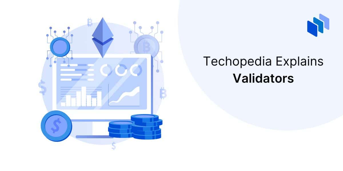 Who is a Validator?