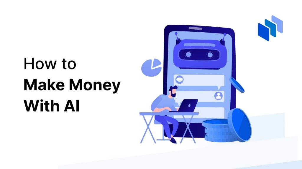 How to Make Money With AI