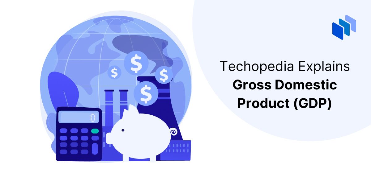 What is Gross Domestic Product (GDP)?