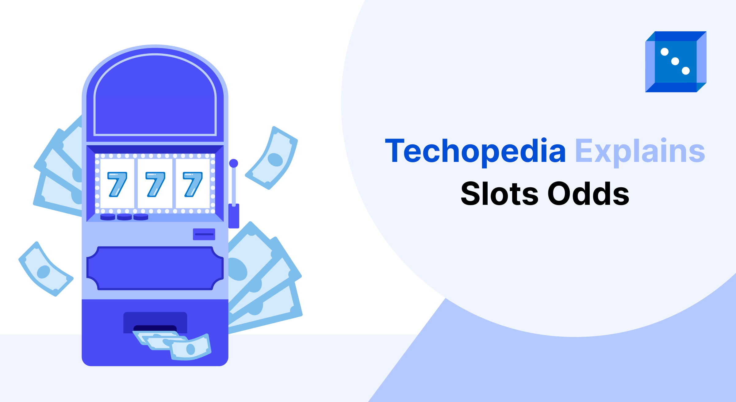 Illustration of a slot machine featuring '777' symbols, surrounded by floating cash, with the title "Techopedia Explains Slots Odds."