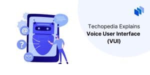 What is Voice User Interface (VUI)?