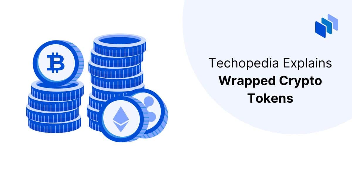 What are Wrapped Crypto Tokens? Definition, Types, Pros & Cons