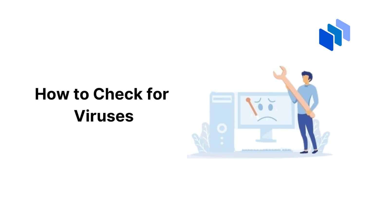 How to check and scan for viruses techopedia