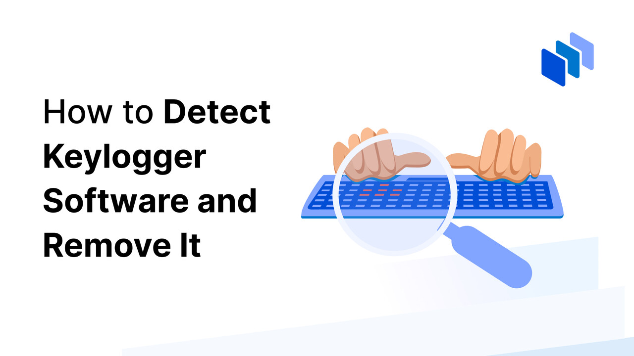 How to Detect Keylogger Software and Remove It