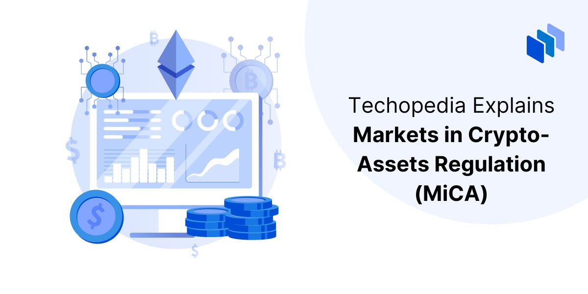 What is the Markets in Crypto-Assets Regulation (MiCA)?