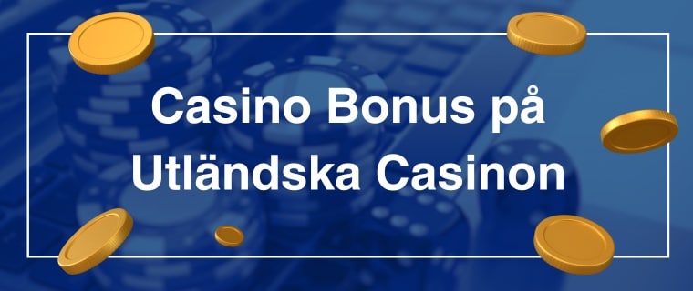 Casino bonus på utländska casinon