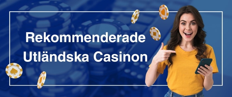 Rekommenderade utländska casinon vid glad spelare