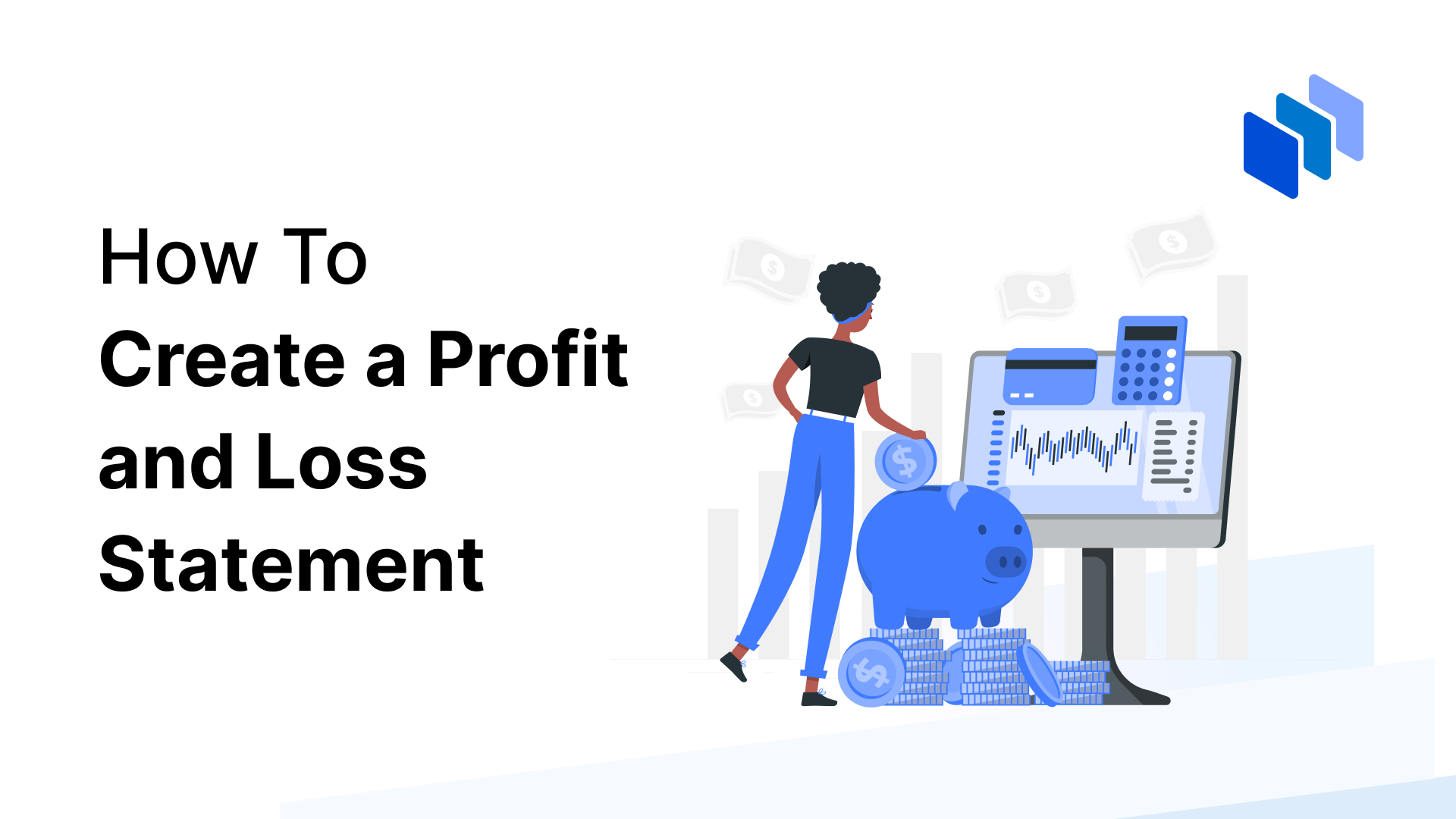 How To Create a Profit and Loss Statement