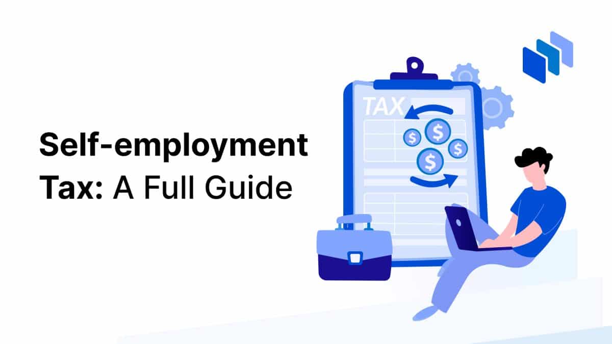 SelfEmployment Tax A Full 2024 Guide Techopedia
