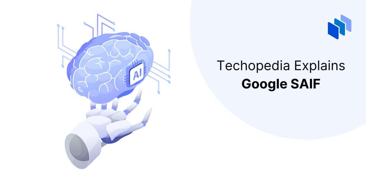 What is Google SAIF? Definition, Principles, and Importance