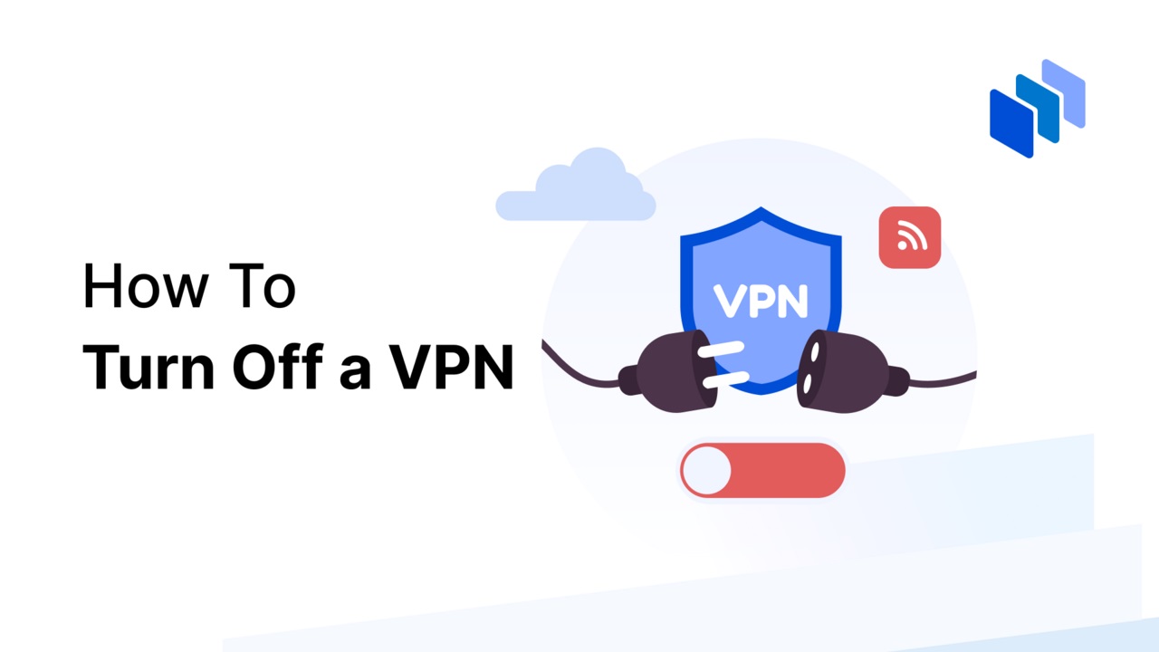 How To Turn Off a VPN