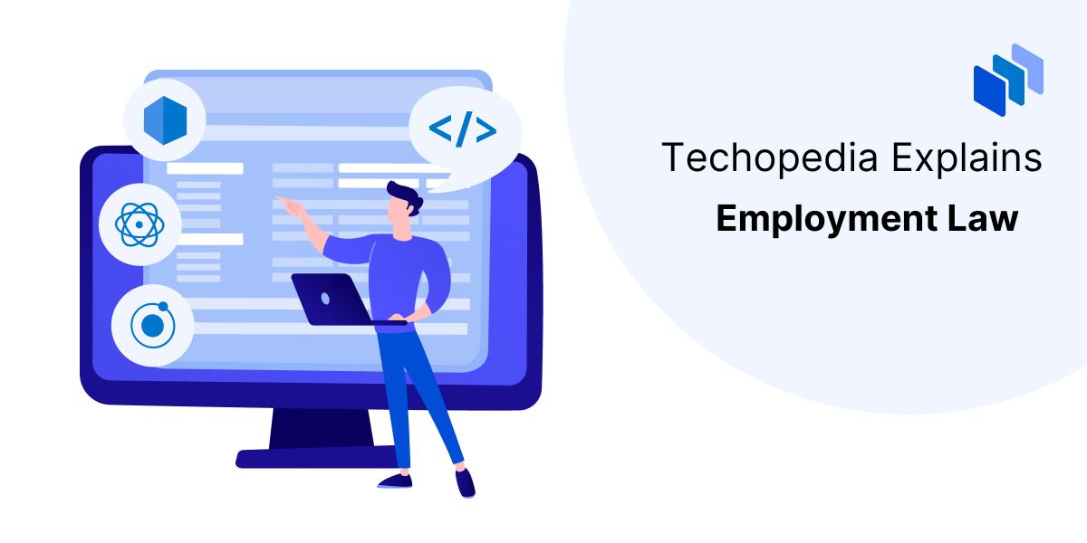 Techopedia Explains Employment Law