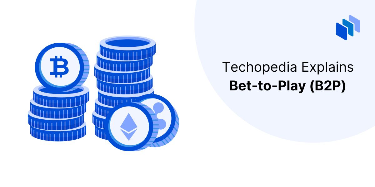 What is Bet-to-Play (B2P)?
