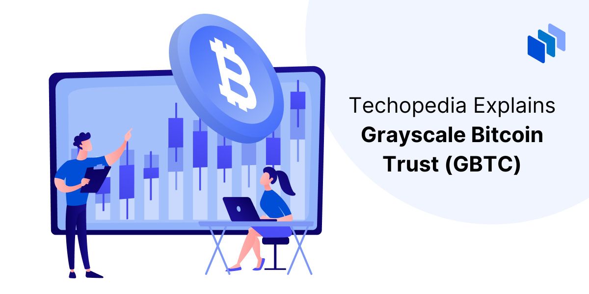 What is Grayscale Bitcoin Trust (GBTC)?