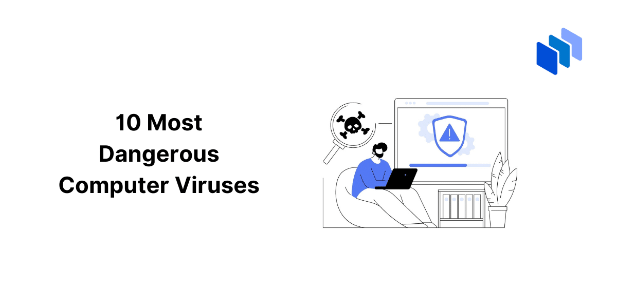 The 10 Most Dangerous Computer Viruses Ranked and Explained