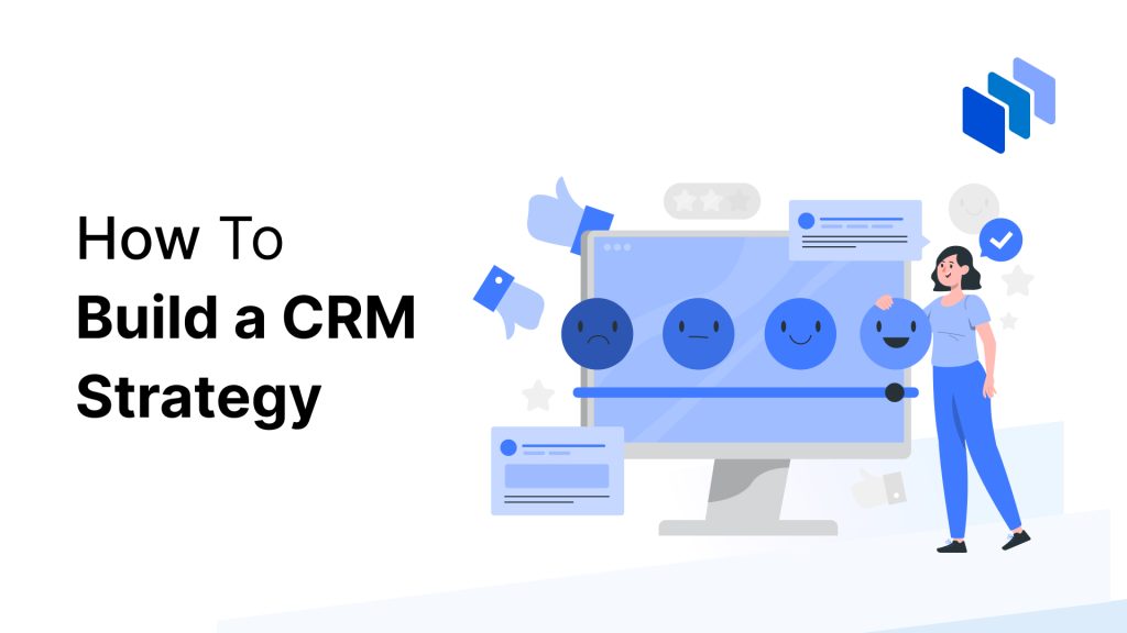 How to Build a CRM Strategy
