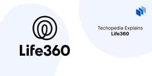 What is Life360? Definition, How It Works, and Features