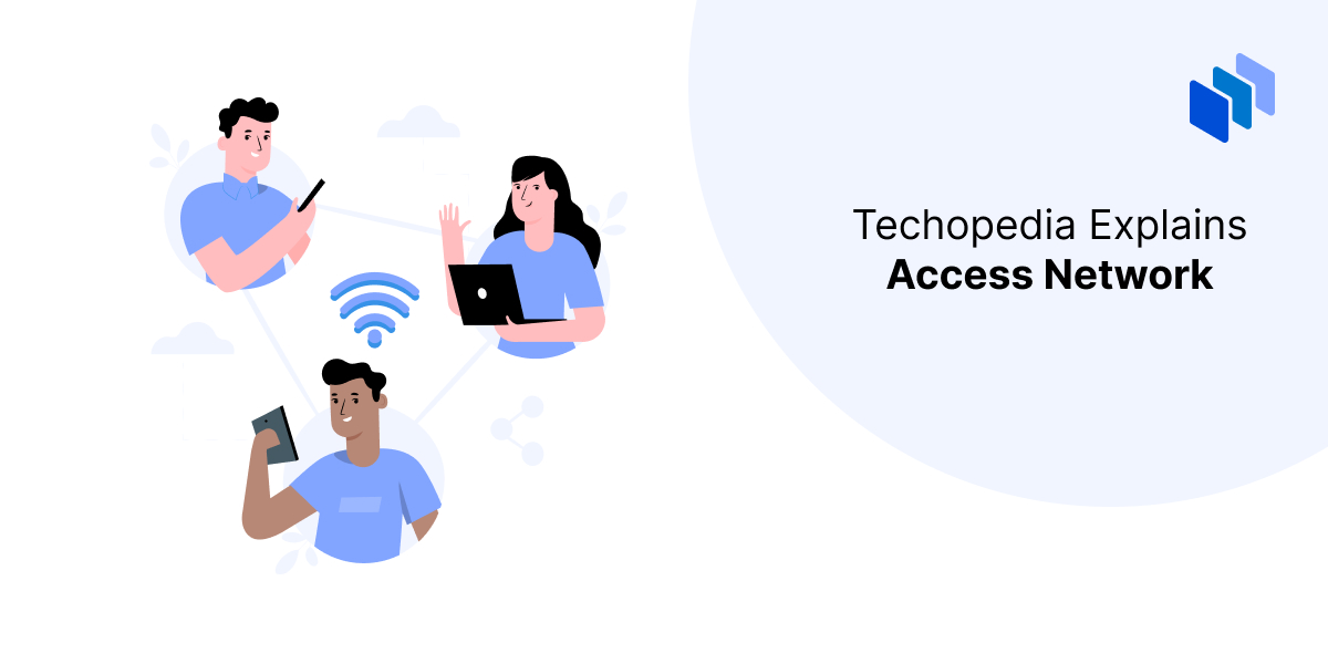 Techopedia Explains Access Network