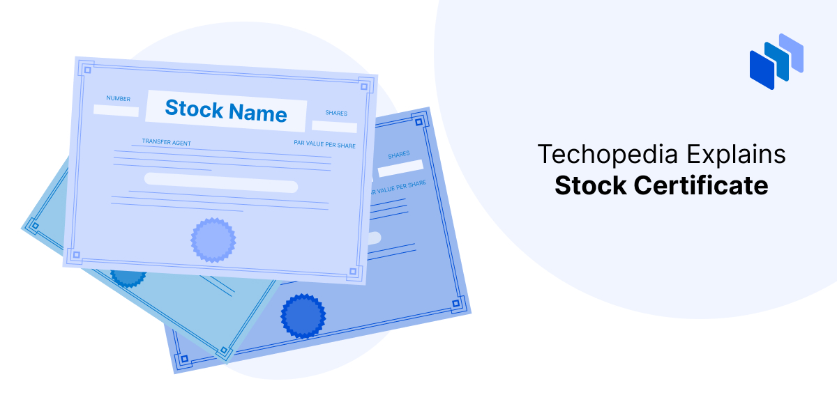 What is a Stock Certificate? Definition, History, and Purpose