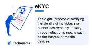 Techopedia Explains the Meaning of eKYC