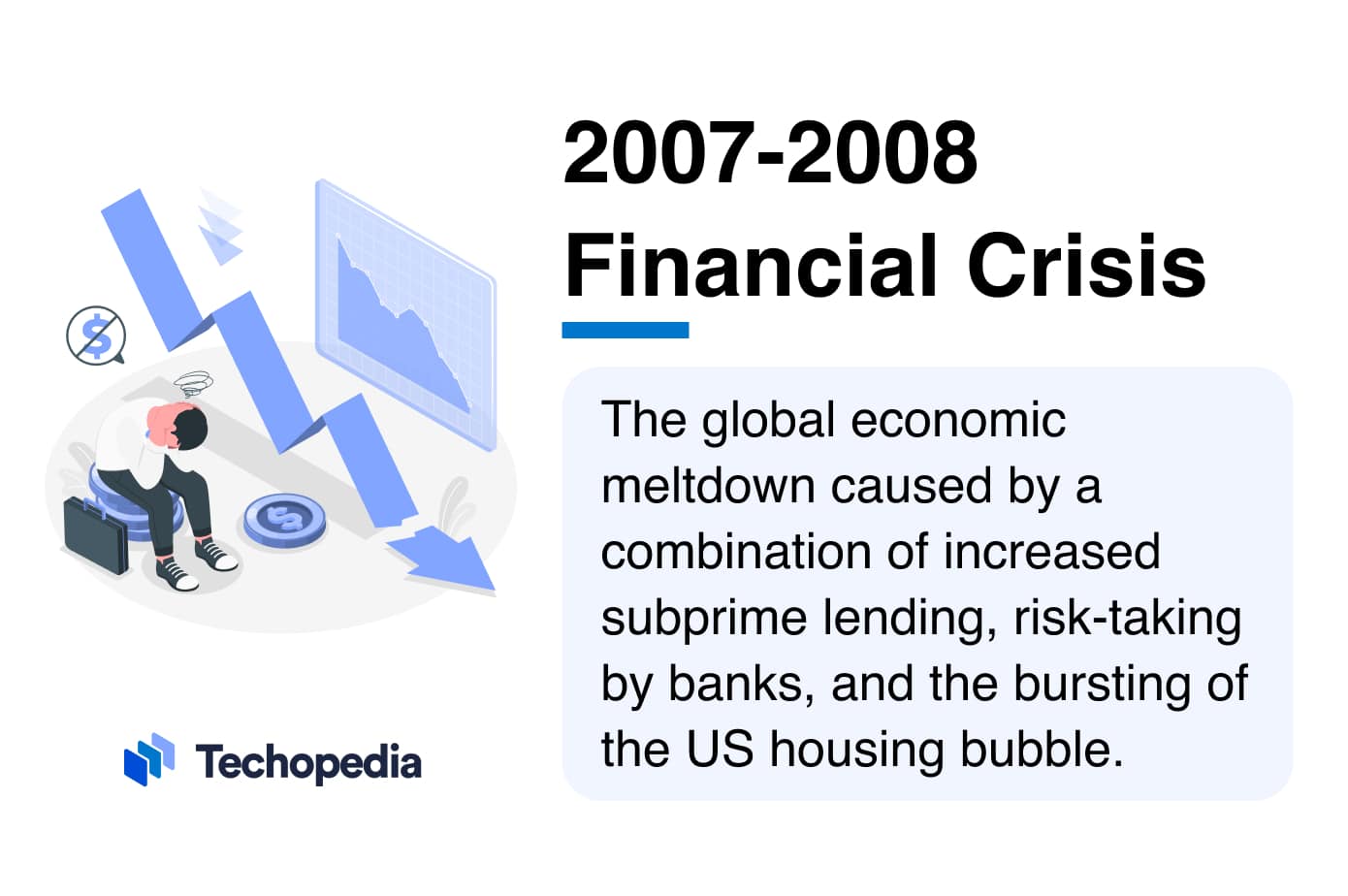Techopedia explains the 2007-2008 Financial Crisis