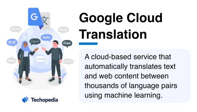 What is Google Cloud Translation? Definition, Features & Pricing Techopedia