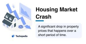 Techopedia Explains the Housing Market Crash Meaning