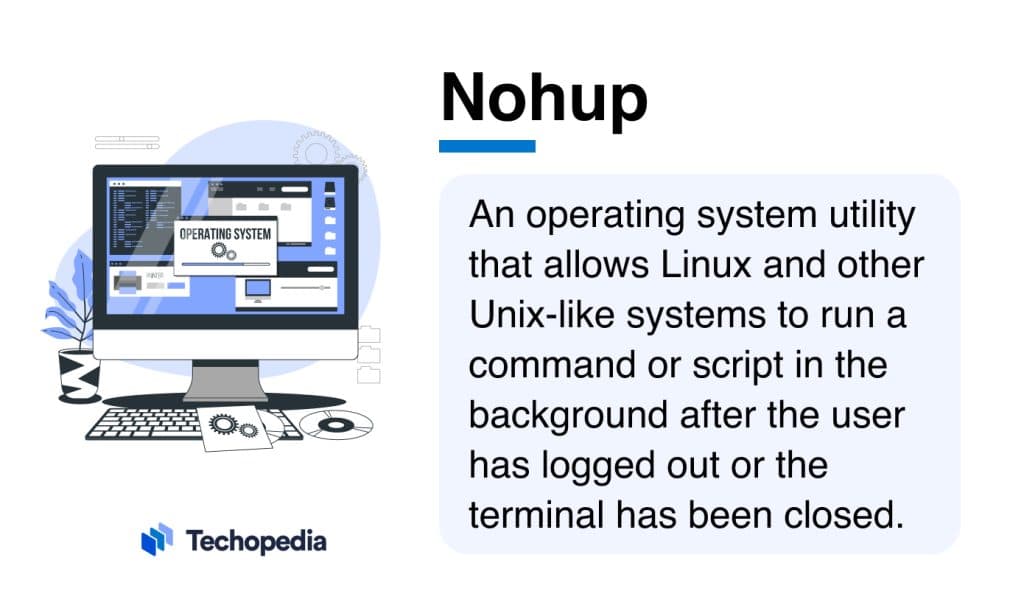 What is Nohup? Definition, How It Works & Examples Techopedia