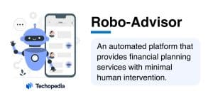 Techopedia Explains the Robo-Advisor Meaning