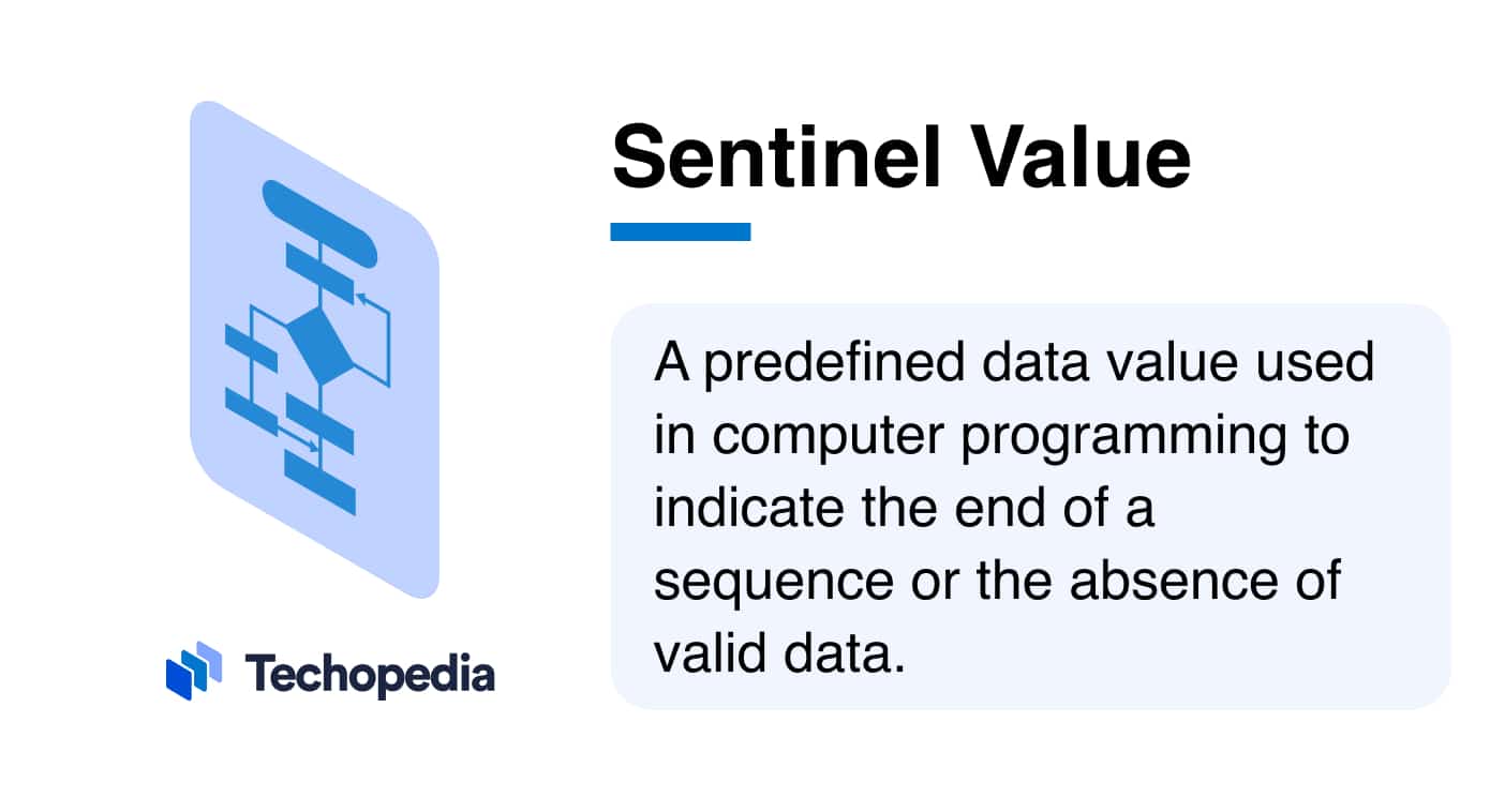 Techopedia Explains the Sentinel Value Meaning