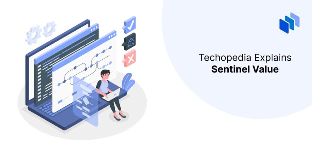 What is Sentinel Value? Definition, Types & Examples - Techopedia