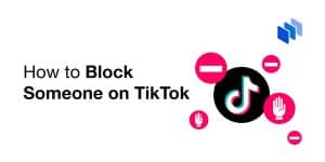 How to Block Someone on TikTok