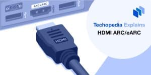 HDMI ARC & eARC Explained | Definition from Techopedia