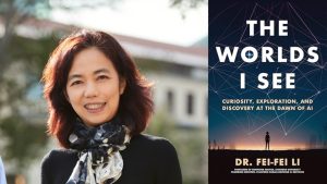 Dr. Fei-Fei Li’s book, “The Worlds I See."